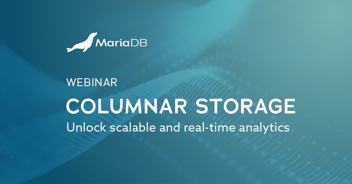 How MariaDB unlocks scalable, real-time analytics with columnar storage