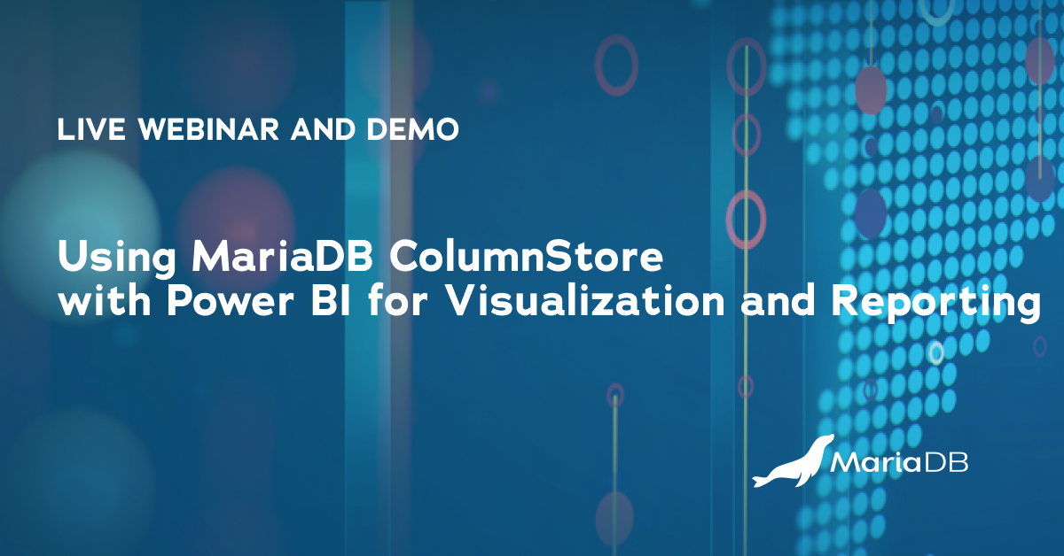 Using MariaDB ColumnStore with Power BI for Visualization and Reporting