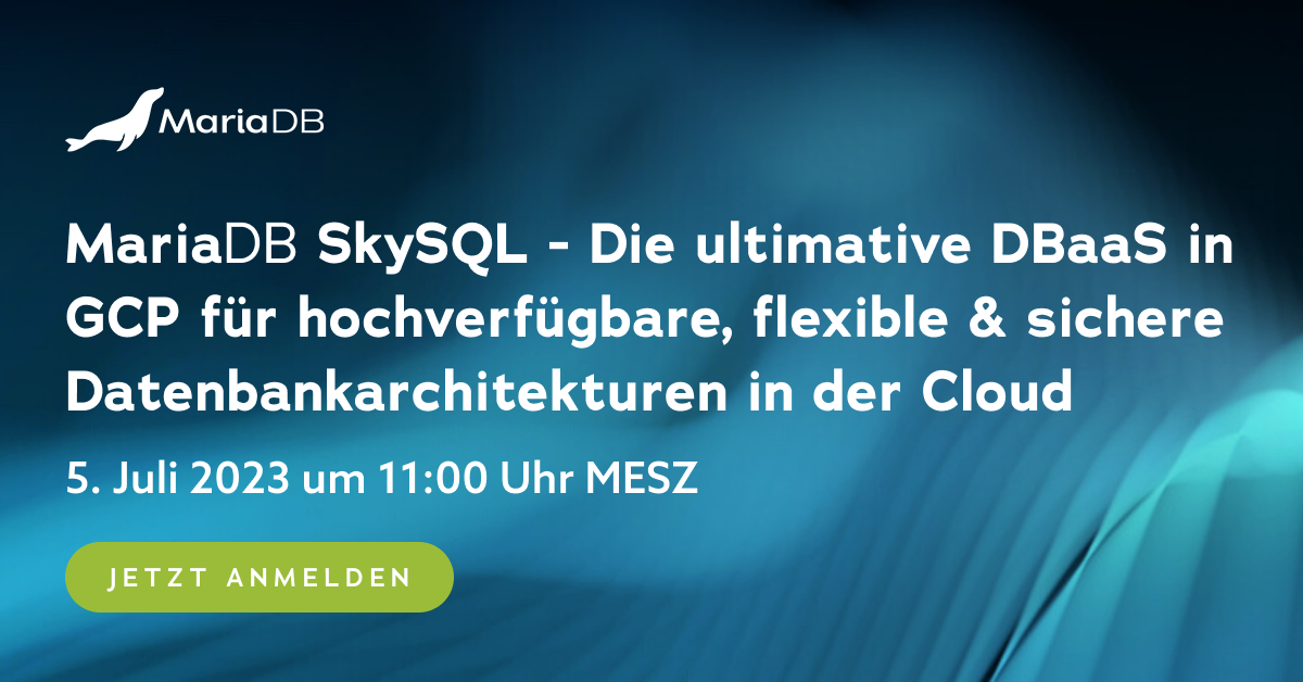 MariaDB SkySQL - Die ultimative DBaaS in GCP für hochverfügbare ...