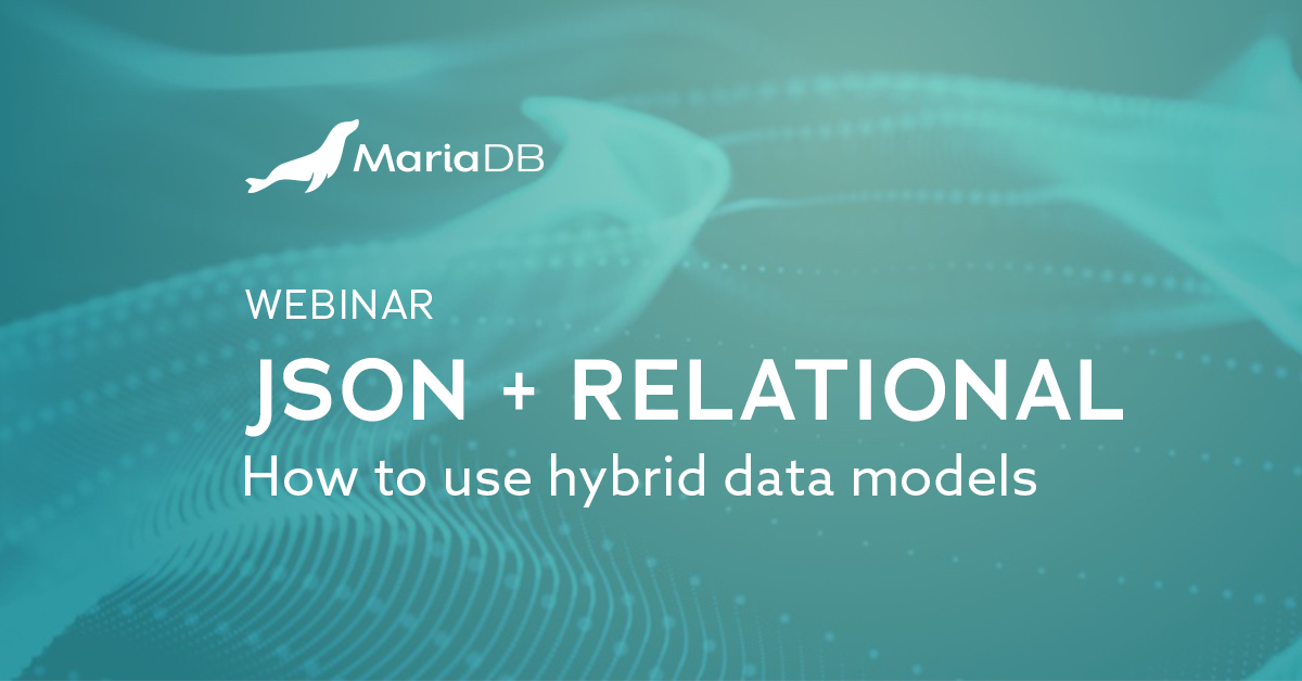 JSON + Relational: How to use hybrid data models